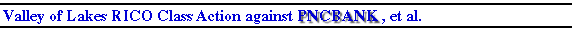 Valley of Lakes RICO Class Action against PNCBANK, et al.